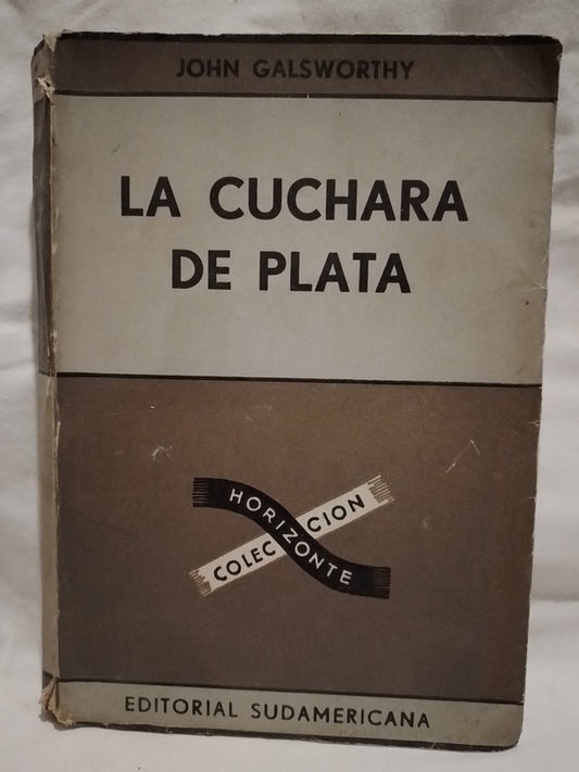 La cuchara de plata / Galsworthy, John