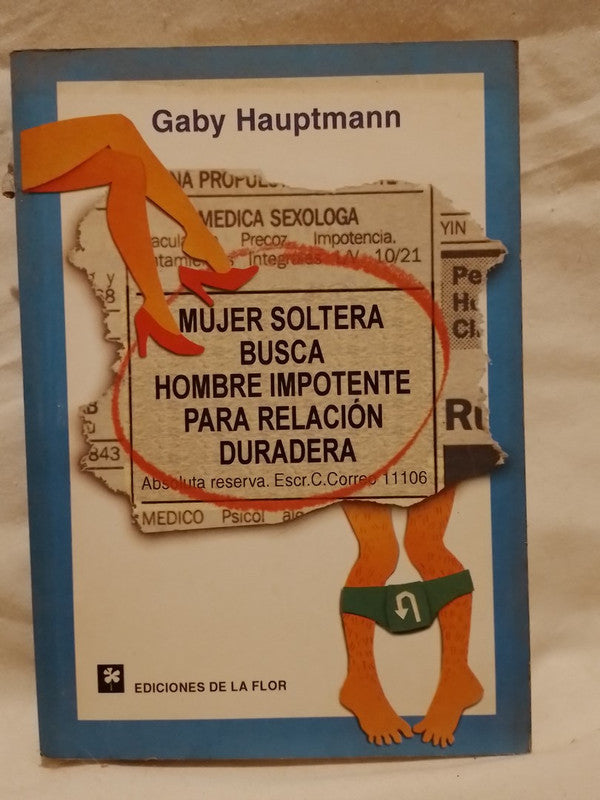 Mujer soltera busca hombre impotente para relación duradera / Hauptman, Gaby