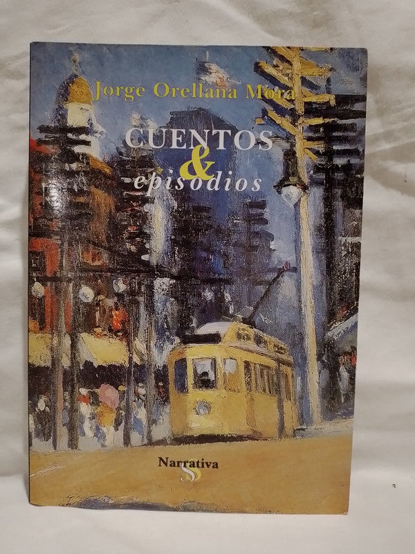 Cuentos & episodios / Orellana Mora, jorge