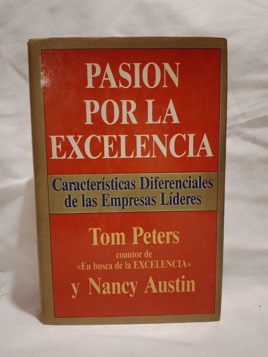 Pasión por la excelencia / Peters, Tom & Austin, Nancy