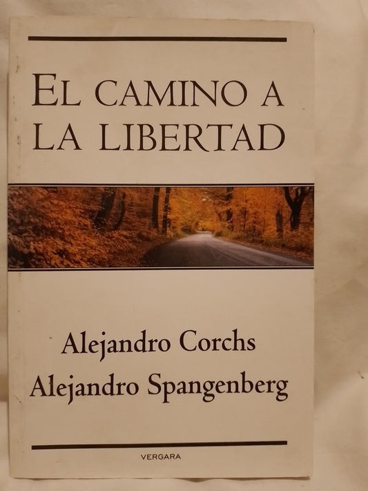 El camino a la libertad / Corchs & Spangenberg
