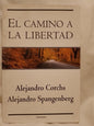 El camino a la libertad / Corchs & Spangenberg