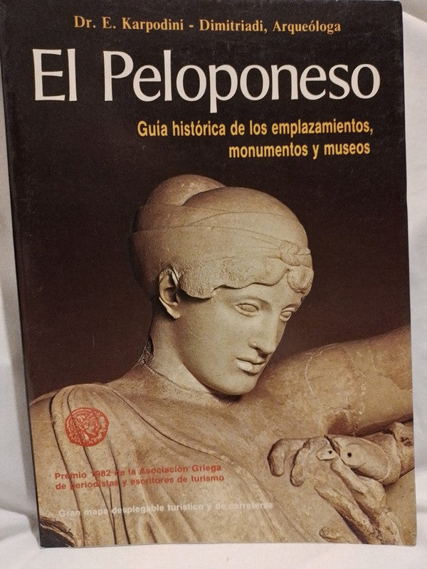El Peloponeso Guía Histórica emplazamientos monumentos y museos / Karpodini, Dimitriadid,