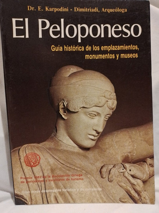 El Peloponeso Guía Histórica emplazamientos monumentos y museos / Karpodini, Dimitriadid,