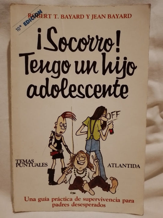 Socorro Tengo un hijo adolescente / Bayard