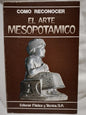 Cómo reconocer el arte Mesopotámico / Moscati, Sabatino