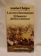 Las tres hermanas / El huerto de los cerezos / Chejov, Antón
