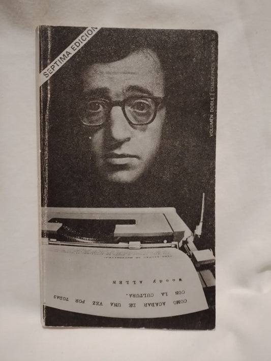 Cómo acabar de una vez por todas con la cultura / Allen, Woody