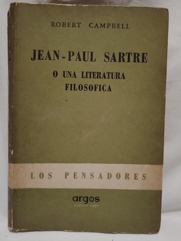 Jean Paul Sartre o una Literatura Filosófica / Campbell, Robert