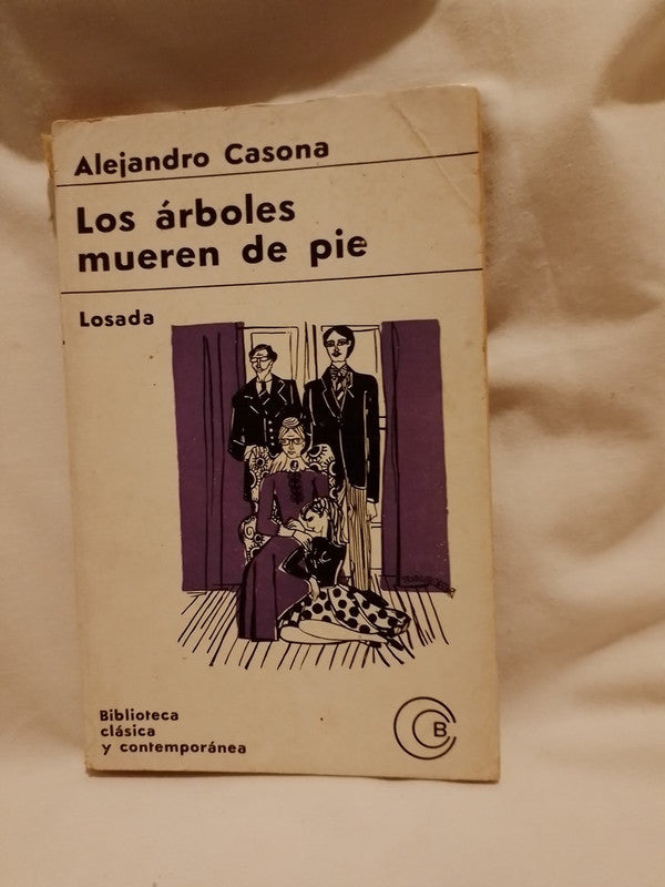 Los árboles mueren de pie / Casona, Alejandro