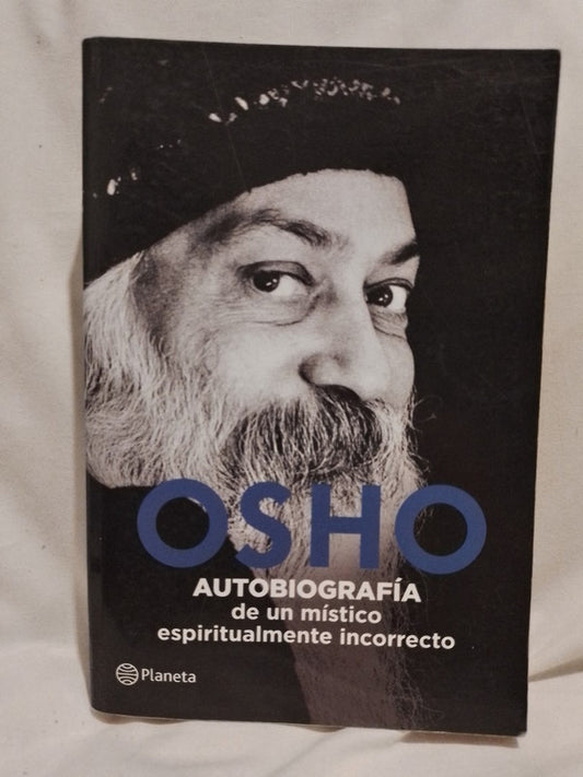Autobiografía de un místico espiritualmente incorrecto / Osho