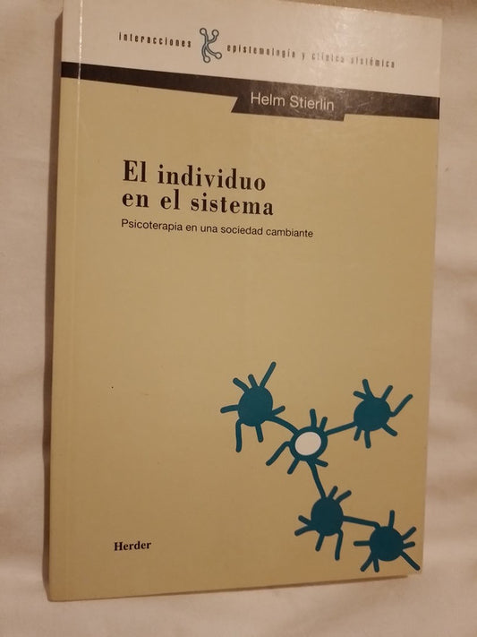 El individuo en el sistema  / Stierlin, Helm
