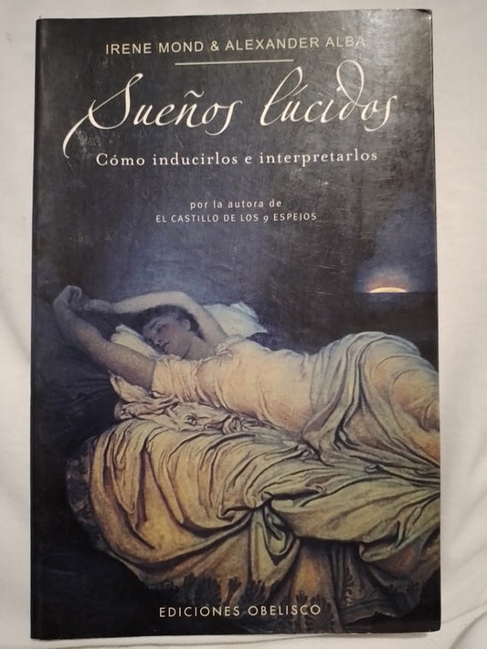 Sueños lúcidos Cómo inducirlos e interpretarlos / Mond, Irene & Alba, Alexandra
