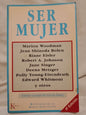 Ser Mujer / Woodman, Bolen, Eisler, etc.