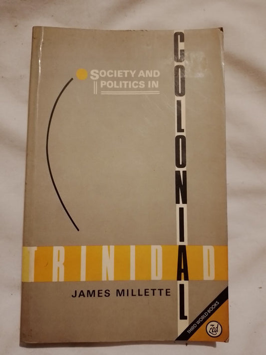Society and Politics in Colonial Trinidad / Millette, James