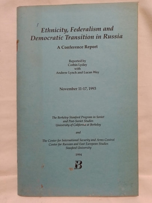 Ethnicity, Federalism and Democratic Transition in Russia A Conference Report  / Varios