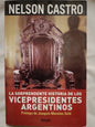 La sorprendente historia de los vicepresidentes argentinos / Castro, Nelson