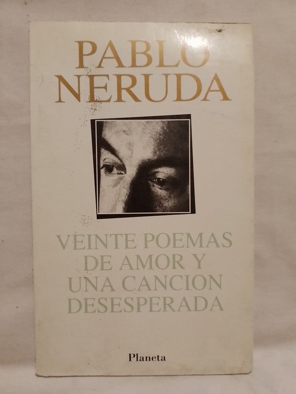 Veinte poemas de amor y una canción desesperada / Neruda, Pablo