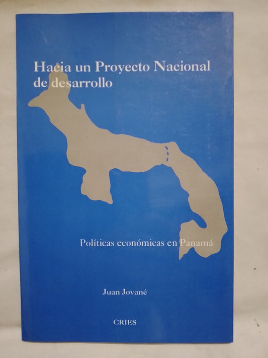 Hacia un proyecto nacional de desarrollo Panamá / Jované, Juan