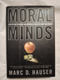 Moral Minds How Nature Designed our universal Sense of Right and Wrong / Hauser, Marc D.