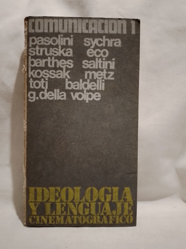 Ideología y Lenguaje Cinematográfico / Pasolini, Barthes, Eco, Della Volpe, Metz, Struska, Sychra