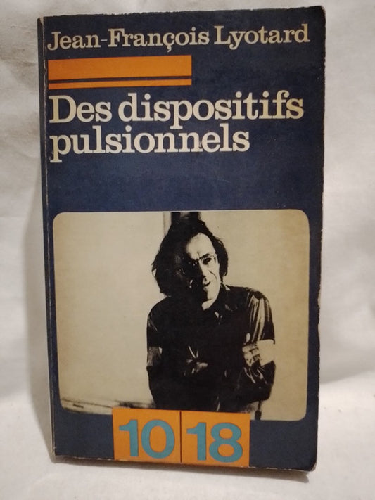 Des dispositifs pulsionnels / Lyotard, Jean-François