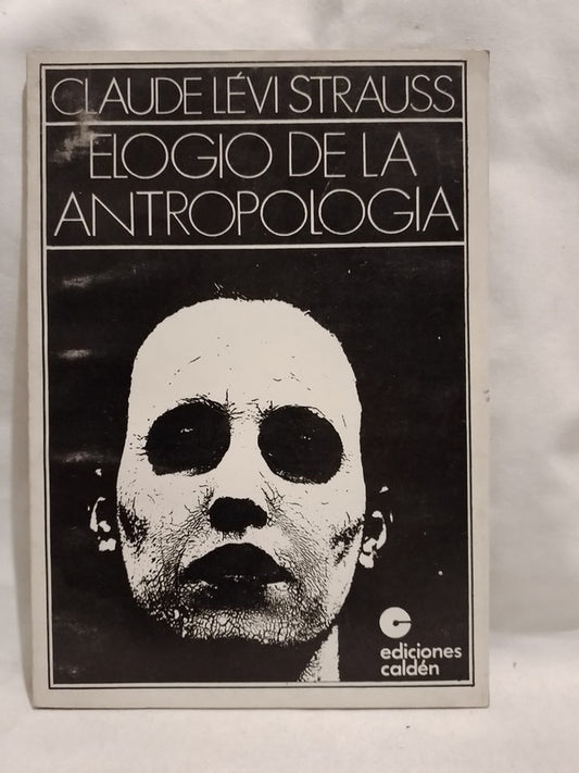 Elogio de la antropología / Lévi-Strauss, Claude