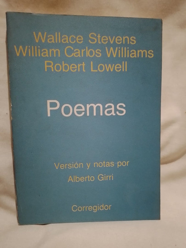 Poemas / Wallace Stevens, Williams Carlos Williams, Robert Lowell