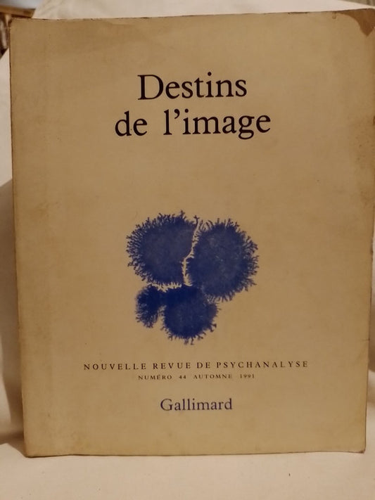 Destins de l'image Nouvelle revue de Psychanalyse 44  / Varios