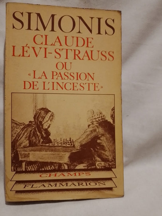 Claude Levi-Strauss ou la passion de l'inceste / Simonis