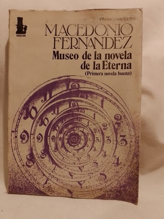 Museo de la novela de la Eterna (Primera novela buena) / Fernández, Macedonio