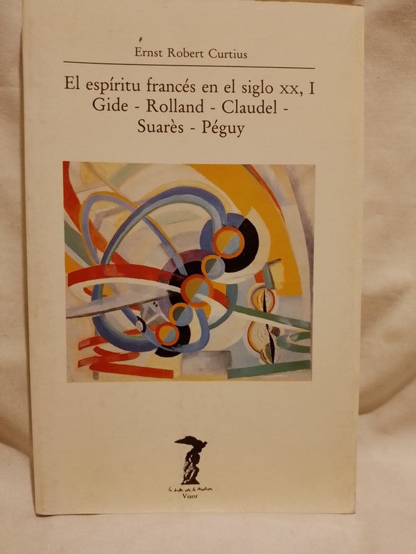 El espíritu francés en el siglo XX ide, Rolland, Claudel, Suarès , Péguy / Curtius, Ernest