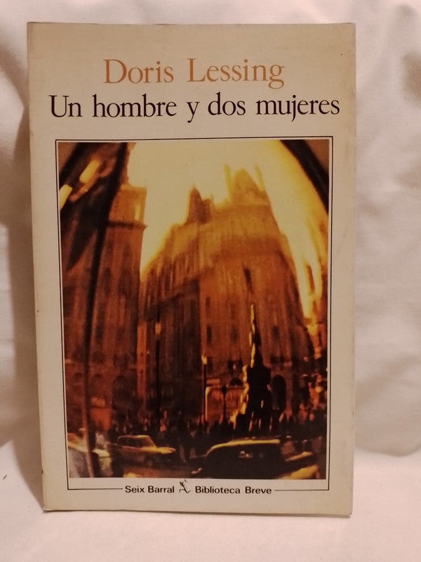 Un hombre y dos mujeres / Lessing, Doris