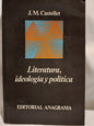 Literatura, ideología y política / Castellet, J.M.