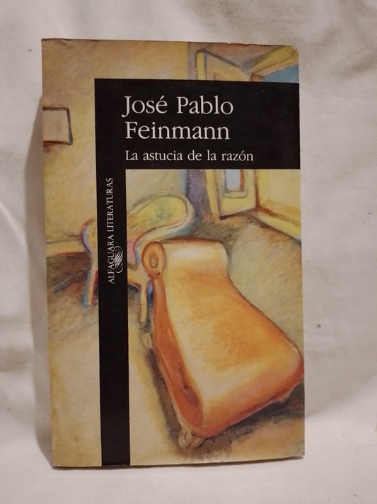 La astucia de la razón / Feinmann, José Pablo