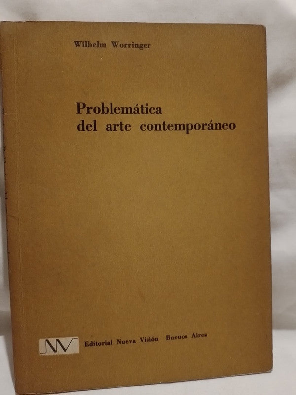 Problemática del arte contemporáneo / Worringer, Wilhelm