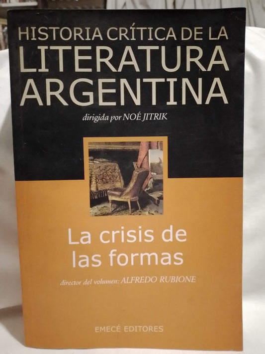 Historia Crítica de la Literatura Argentina Nº5 La crisis de las formas / Jitrik y otros