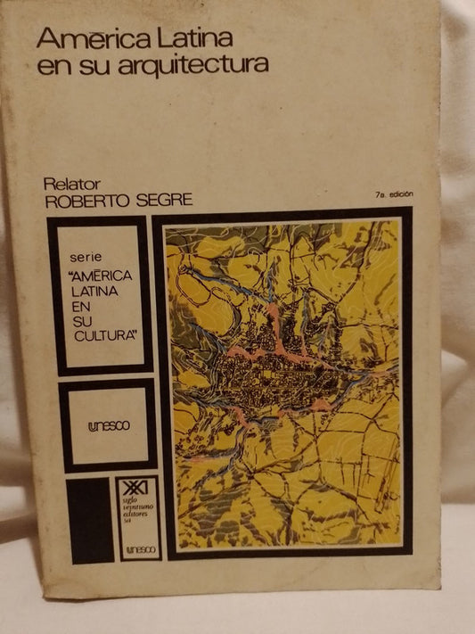 América Latina en su arquitectura / Segre, Roberto