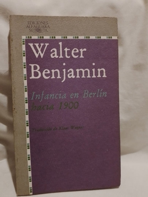 Infancia en Berlín / Benjamin, Walter
