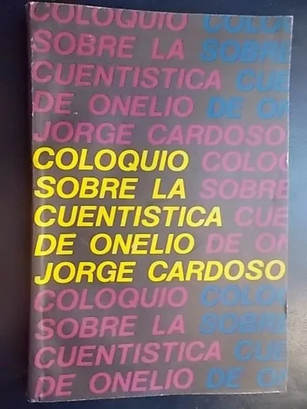 Coloquio Sobre La Cuentística De Onelio Jorge Cardoso