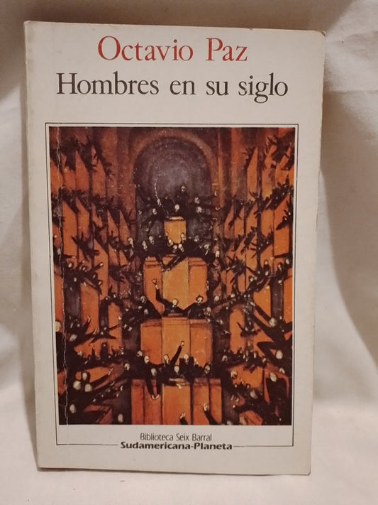 Hombres en su siglo / Paz, Octavio