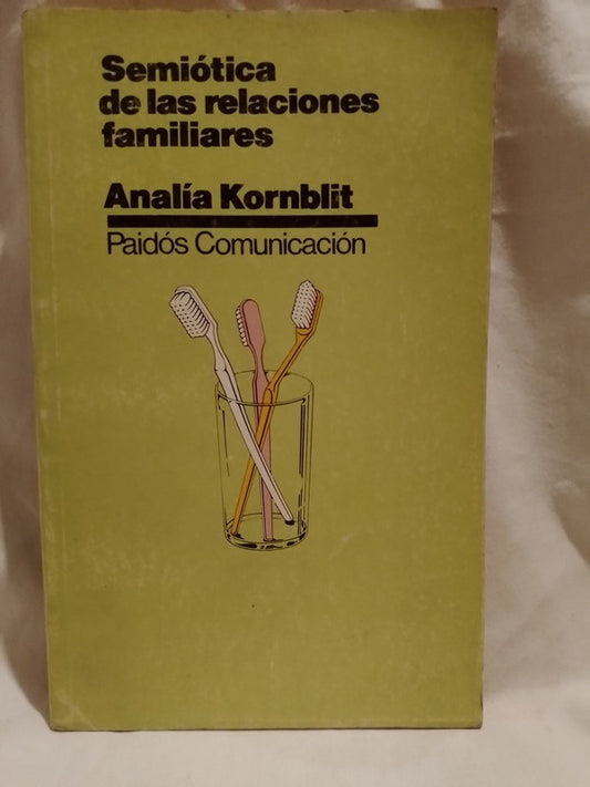 Semiótica de las relaciones familiares / Kornblit, Analía