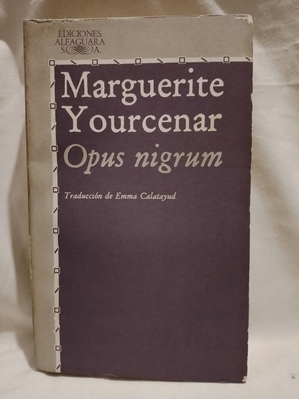 Opus nigrum / Yourcenar, Marguerite