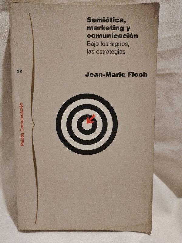 Semiótica, marketing y comunicación / Floch, Jean-Marie