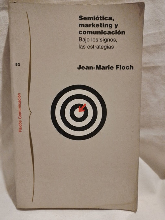 Semiótica, marketing y comunicación / Floch, Jean-Marie