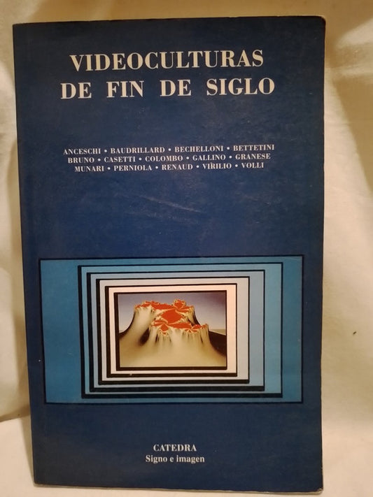 Videoculturas de fin de siglo / Anceschi, Baudrillard y otros