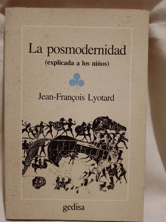 La posmodernidad (explicada a los niños) / Lyotard, Jean-François