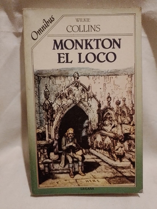 Monkton el loco / Collins, Wilkie