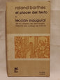 El placer del texto y Lección inauguralde la cátedra de semiología literaria del Collège de France / Barthes, Roland