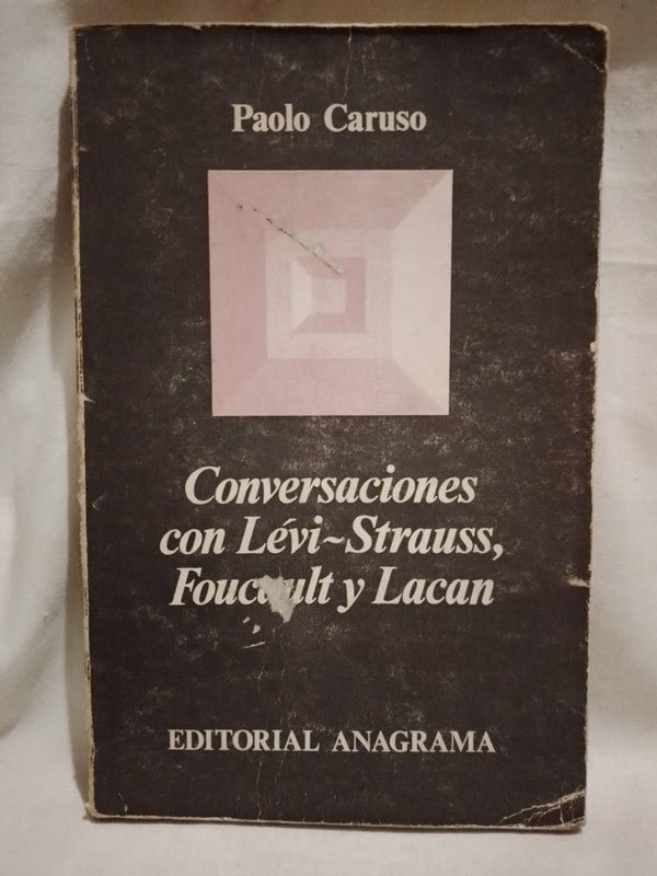 Conversaciones con Lévi-Strauss, Foucault y Lacan / Caruso, Paolo